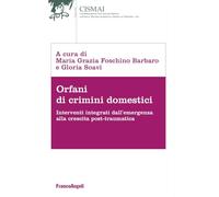 Orfani di crimini domestici. Interventi integrati dall'emergenza alla crescita post-traumatica