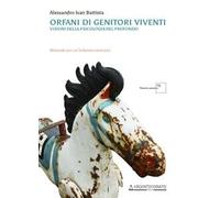 Orfani di genitori viventi. Visioni della psicologia del profondo. Nuova ediz.