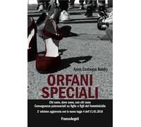 Orfani speciali. Chi sono, dove sono, con chi sono. Conseguenze psicosociali su figlie e figli del femminicidio. Aggiornato con la nuova legge 4 dell'11-01-2018. Ediz. ampliata
