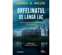 Orfelinatul de langa lac - Daniel G. Miller, Buzz Books, Editie in limba romana