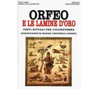 Orfeo e le lamine d'oro. Testi rituali per l'oltretomba