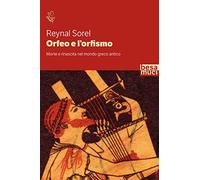 Orfeo e l'orfismo. Morte e rinascita nel mondo greco antico