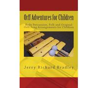 Orff Adventures for Children: Body Percussion, Folk and Original Orff Arrangements for Children