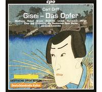 Orff/ Lewek/ Der Chor Der Deutschen Oper Berlin - Gisei - Das Opfer