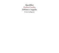 Orfismo e tragedia. Il mito trasfigurato