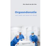 Orgaandonatie: een zaak van leven en dood