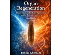Organ Regeneration: Biological Pattern, Bioelectric Organisation, and the Restoration of Form