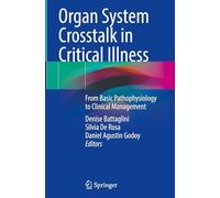 Organ System Crosstalk in Critical Illness: From Basic Pathophysiology to Clinical Management
