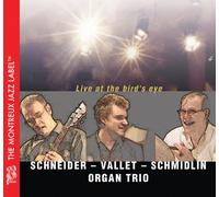 Schneider/Vallet/Schmidlin Organ Trio Live at the Bird's Eye (CD) Album
