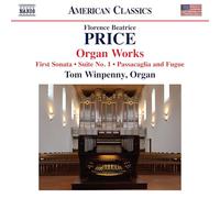 Tom Winpenny - Florence Beatrice Price: Organ Works (First Sonata; Suite No. 1; Passacaglia and Fugue)