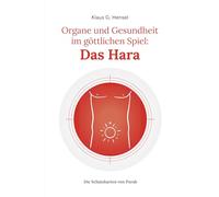 Organe und Gesundheit im göttlichen Spiel: Das Hara