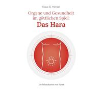 Organe und Gesundheit im göttlichen Spiel: Das Hara