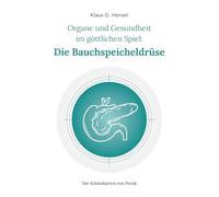 Organe und Gesundheit im göttlichen Spiel: Die Bauchspeicheldrüse