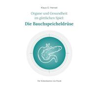 Organe und Gesundheit im göttlichen Spiel: Die Bauchspeicheldrüse