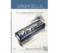 Organelle: How to program patches in Pure Data