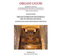 Organi Liguri. Periodico Annuale di informazione organaria e organistica. Organi storici di ventimiglia dal XV secolo ad oggi. Schedatura e documentazione d'archivio (2019-2022)