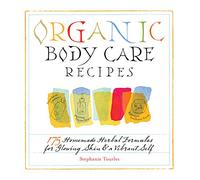 Stephanie L. Tourles Organic Body Care Recipes (Tascabile)