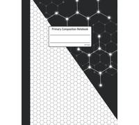 Organic Chemistry Hexagonal Graph Paper Notebook: Hexagon Notebook Organic Chemistry 200 pages, 1/4 Inch Hexagons:8.5" x 11" Inches