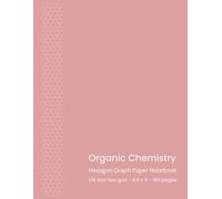 Organic Chemistry Notebook - Hexagon Graph Paper - 1/4 Inch Hex Grid: Hexagonal Composition Lab Book for Drawing Molecular Structures - 8.5 x 11 - 100 Pages - Pink Soft Cover