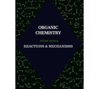 organic chemistry - study notes: Reactions & Mechanisms