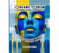 Organic Cubism Coloring Book for Adults: 50 Unique and Easy to Color Stress Relieving Designs
