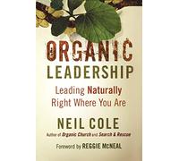Neil Cole Reggie Organic Leadership - Leading Naturally Right Where (Tascabile)