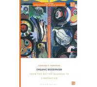 Organic Modernism: From the British Bauhaus to Cybernetics