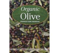 Organic Olive Production Manual by Paul Vossen (2007-04-05)
