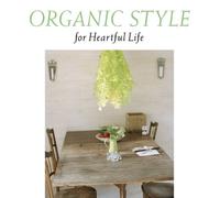 Organic Style for Heartful Lif