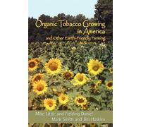 Organic Tobacco Growing in America and Other Earth-Friendly Farming - Dani...