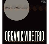 Organik Vibe Trio Things We Did Last Summer (CD) Album