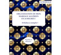 Organisation de mon mariage Algérien en 24 heures !: Livre d'organisation de mariage Algérien en 24 heures ! 14 fiches à remplir