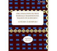 ORGANISATION DE MON MARIAGE COUTUMIER MALIEN EN 24 HEURES !: Livre de planification de mariage Malien avec 14 fiches d'organisation à remplir !