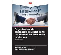 Organisation du processus éducatif dans les centres de formation modernes: Monographie