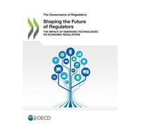 Organisation fo Shaping the future of regulators: the impact of emer (Tascabile)