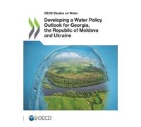 Organisation for Ec Developing a water policy outlook for Georgia, (Tascabile)