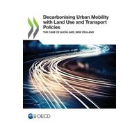 Organisation for Economic Co Decarbonising urban mobility with land (Tascabile)
