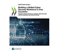 Organisation for Economic Co-o Building a skilled cyber security wor (Tascabile)