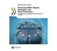 Organisation for Economic Co-oper Financing water supply, sanitation (Tascabile)
