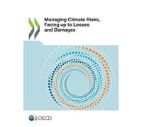 Organisation for Economic Co-oper Managing climate risks, facing up (Tascabile)