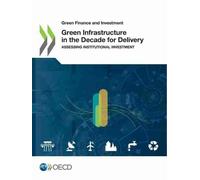 Organisation for Economic Co-operatio Green infrastructure in the de (Tascabile)