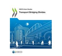 Organisation for Economic Co-operatio Transport bridging divides (OE (Tascabile)