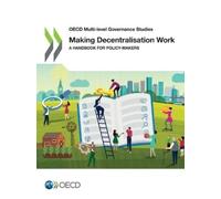 Organisation for Economic Co-operation and Dev Making decentralisat (Tascabile)