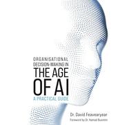 Organisational Decision-Making in the Age of AI: A Practical Guide