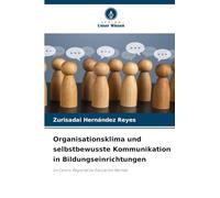 Organisationsklima und selbstbewusste Kommunikation in Bildungseinrichtungen: Im Centro Regional de Educación Normal
