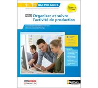Organiser et suivre l'activité de production - Pôle 2 - 1re/Term Bac Pro AGOrA - Éd. 2025 - Livre + licence