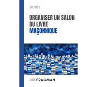 Organiser un salon du livre maçonnique: Guide
