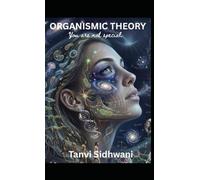 Organismic Theory: You are not special. You are alive, and that’s enough.