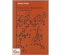Organismo democratico. Tre saggi spinoziani