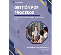 Organización y Gestión por Procesos: Descubriendo Skills de M.B.A. Profesionales